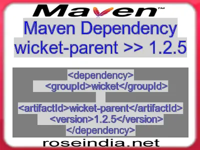 Maven dependency of wicket-parent version 1.2.5