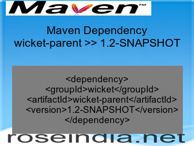 Maven dependency of wicket-parent version 1.2-SNAPSHOT