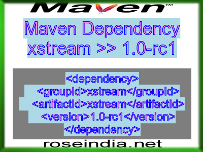 Maven dependency of xstream version 1.0-rc1