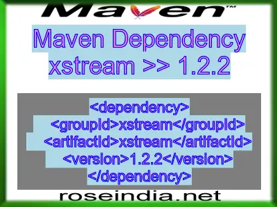 Maven dependency of xstream version 1.2.2