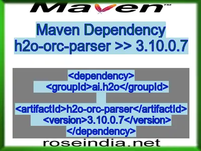 Maven dependency of h2o-orc-parser version 3.10.0.7