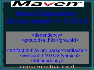 Maven dependency of h2o-orc-parser version 3.10.0.8
