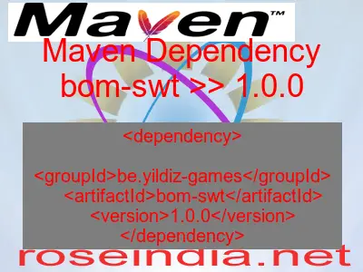 Maven dependency of bom-swt version 1.0.0