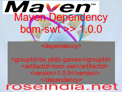 Maven dependency of bom-swt version 1.0.0