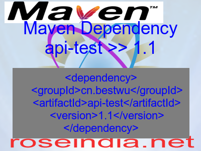 Maven dependency of api-test version 1.1