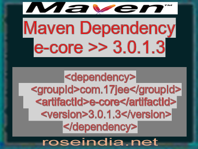 Maven dependency of e-core version 3.0.1.3