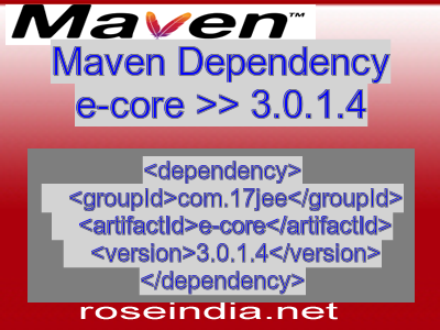 Maven dependency of e-core version 3.0.1.4