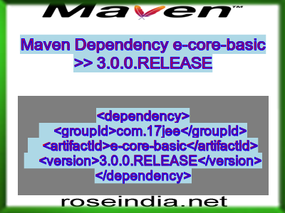 Maven dependency of e-core-basic version 3.0.0.RELEASE