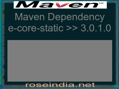 Maven dependency of e-core-static version 3.0.1.0