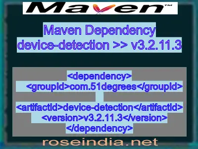 Maven dependency of device-detection version v3.2.11.3