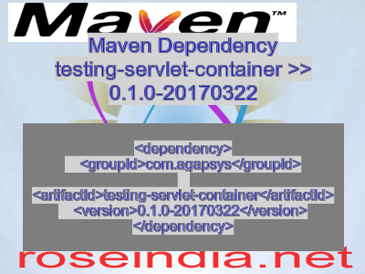 Maven dependency of testing-servlet-container version 0.1.0-20170322