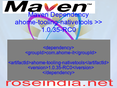Maven dependency of ahome-tooling-nativetools version 1.0.35-RC0