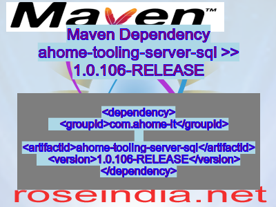 Maven dependency of ahome-tooling-server-sql version 1.0.106-RELEASE