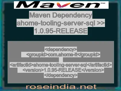 Maven dependency of ahome-tooling-server-sql version 1.0.95-RELEASE