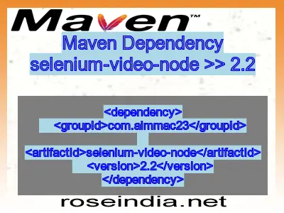 Maven dependency of selenium-video-node version 2.2