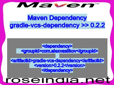 Maven dependency of gradle-vcs-dependency version 0.2.2