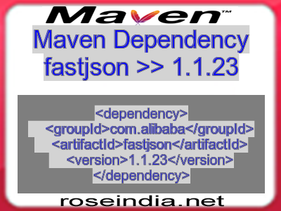 Maven dependency of fastjson version 1.1.23