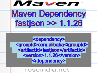 Maven dependency of fastjson version 1.1.26