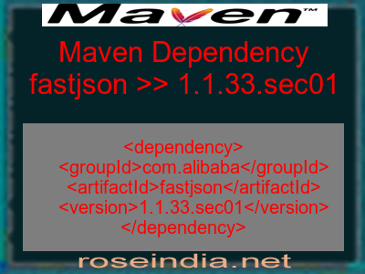 Maven dependency of fastjson version 1.1.33.sec01