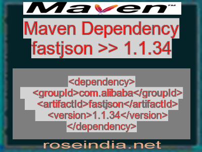 Maven dependency of fastjson version 1.1.34
