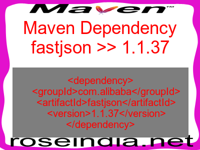 Maven dependency of fastjson version 1.1.37
