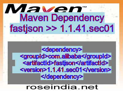 Maven dependency of fastjson version 1.1.41.sec01