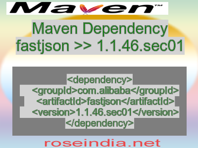 Maven dependency of fastjson version 1.1.46.sec01