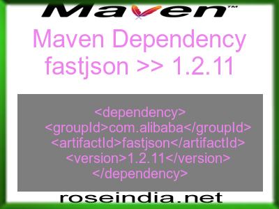 Maven dependency of fastjson version 1.2.11