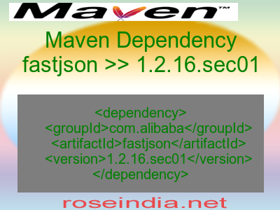 Maven dependency of fastjson version 1.2.16.sec01