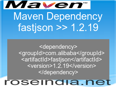 Maven dependency of fastjson version 1.2.19