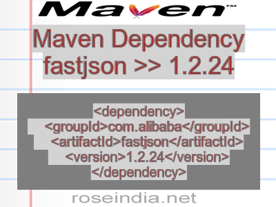 Maven dependency of fastjson version 1.2.24