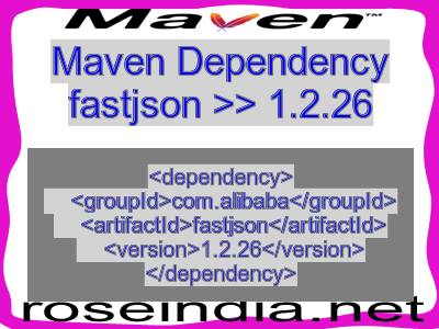 Maven dependency of fastjson version 1.2.26