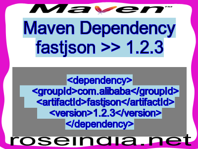Maven dependency of fastjson version 1.2.3