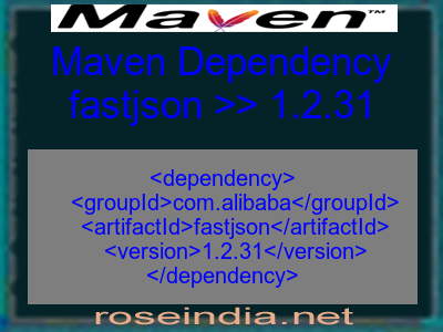 Maven dependency of fastjson version 1.2.31
