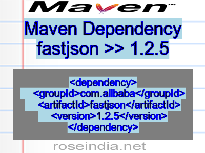 Maven dependency of fastjson version 1.2.5