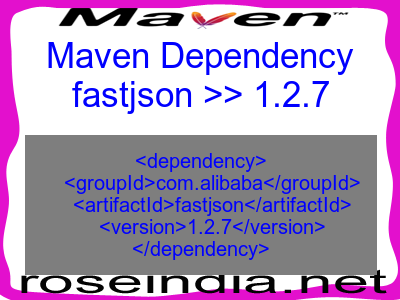 Maven dependency of fastjson version 1.2.7