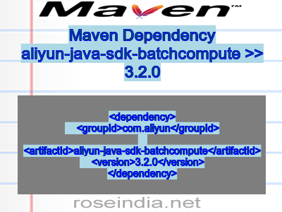 Maven dependency of aliyun-java-sdk-batchcompute version 3.2.0