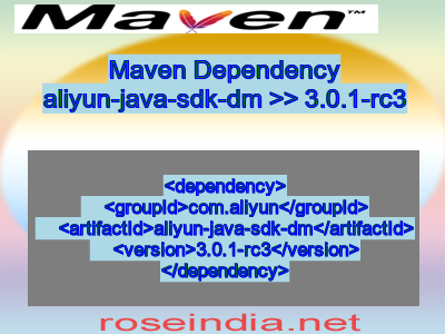 Maven dependency of aliyun-java-sdk-dm version 3.0.1-rc3