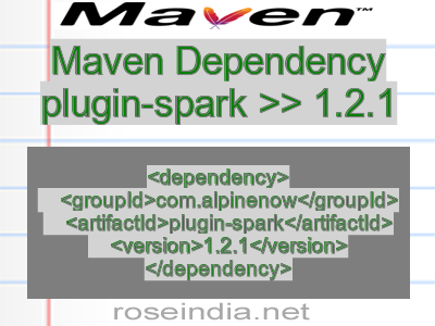 Maven dependency of plugin-spark version 1.2.1