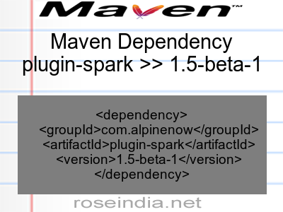 Maven dependency of plugin-spark version 1.5-beta-1
