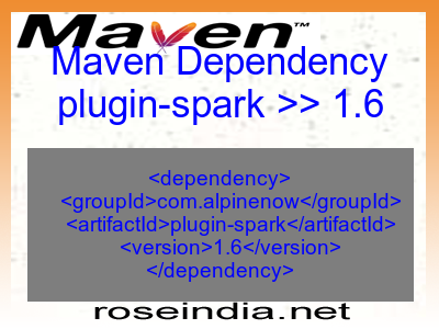 Maven dependency of plugin-spark version 1.6