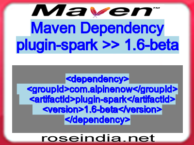 Maven dependency of plugin-spark version 1.6-beta