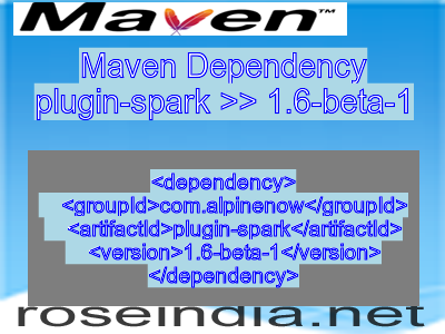Maven dependency of plugin-spark version 1.6-beta-1