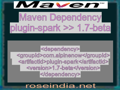 Maven dependency of plugin-spark version 1.7-beta