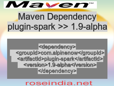 Maven dependency of plugin-spark version 1.9-alpha
