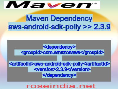 Maven dependency of aws-android-sdk-polly version 2.3.9