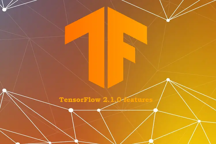 TensorFlow 2.1.0 features
