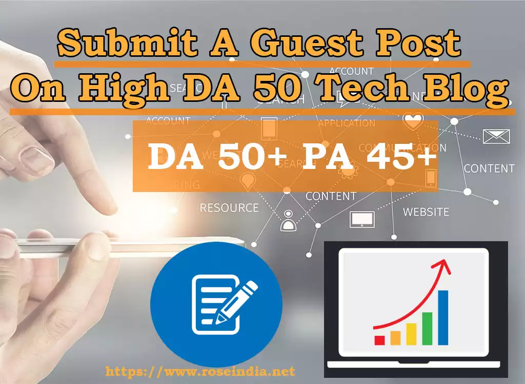 Submit A Guest Post On High DA 50 Tech Blog