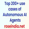 Top 200+ use cases of Autonomous AI Agents