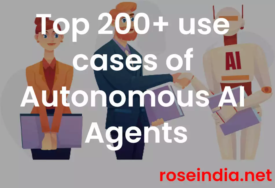 Top 200+ use cases of Autonomous AI Agents